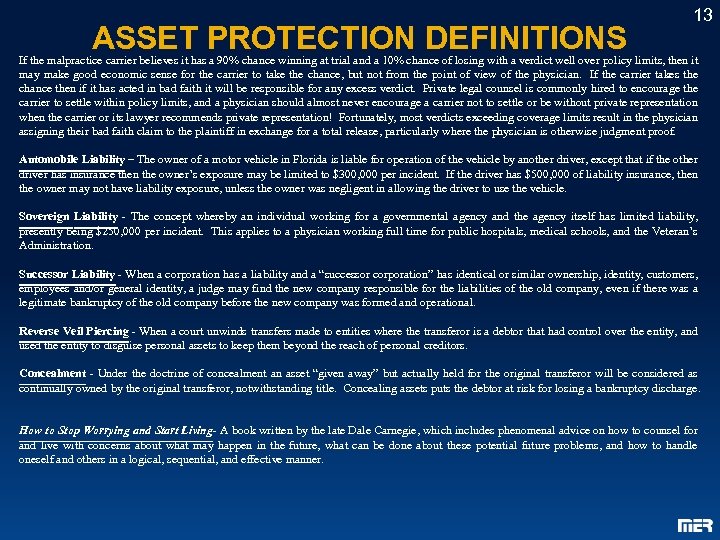 ASSET PROTECTION DEFINITIONS 13 If the malpractice carrier believes it has a 90% chance