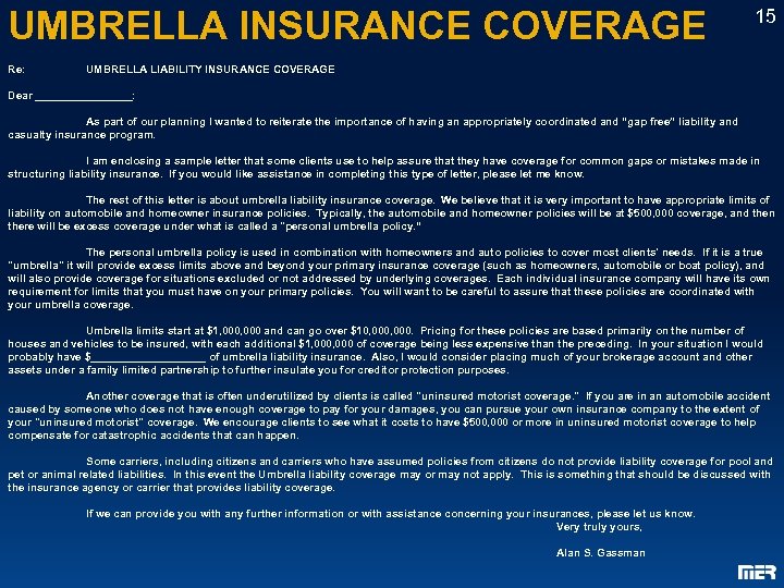 UMBRELLA INSURANCE COVERAGE Re: 15 UMBRELLA LIABILITY INSURANCE COVERAGE Dear ________: As part of