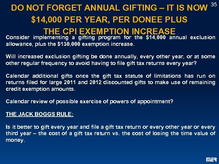 DO NOT FORGET ANNUAL GIFTING – IT IS NOW $14, 000 PER YEAR, PER