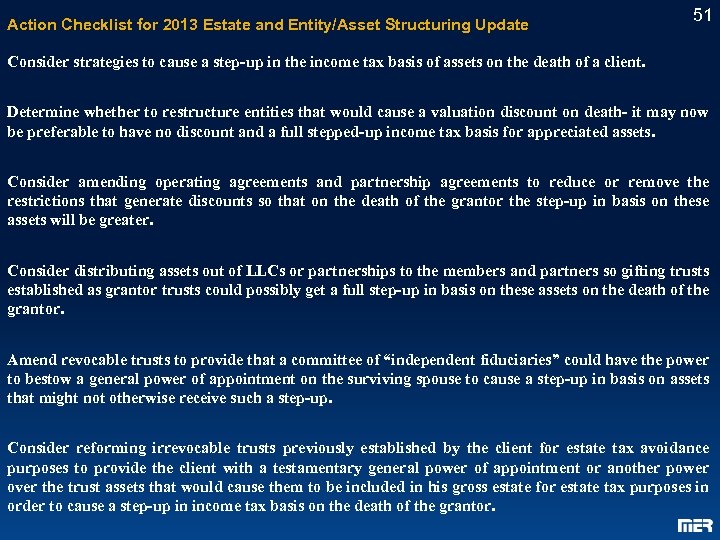 Action Checklist for 2013 Estate and Entity/Asset Structuring Update 51 Consider strategies to cause