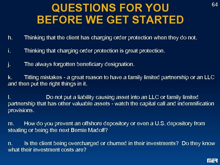 QUESTIONS FOR YOU BEFORE WE GET STARTED h. Thinking that the client has charging