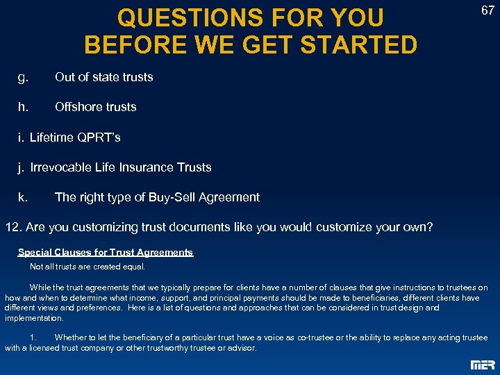 QUESTIONS FOR YOU BEFORE WE GET STARTED g. Out of state trusts h. 67