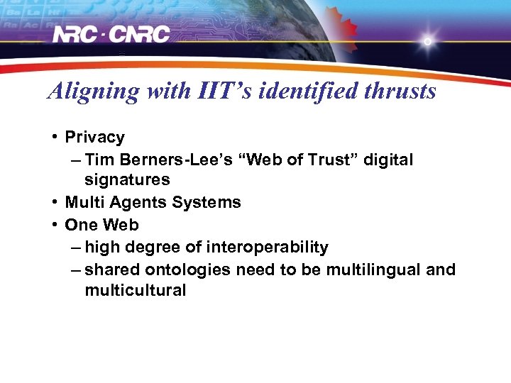 Aligning with IIT’s identified thrusts • Privacy – Tim Berners-Lee’s “Web of Trust” digital