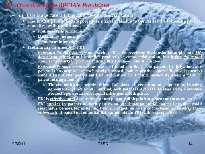 III. Overview of the BPCIA’s Provisions – iii. Late Stage Patent Litigation/Pre-Commercialization • The