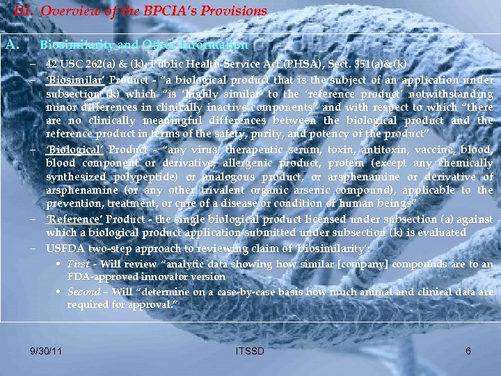 III. Overview of the BPCIA’s Provisions A. Biosimilarity and Other Information – 42 USC