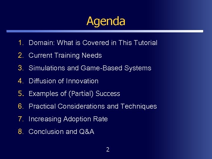 Agenda 1. Domain: What is Covered in This Tutorial 2. Current Training Needs 3.