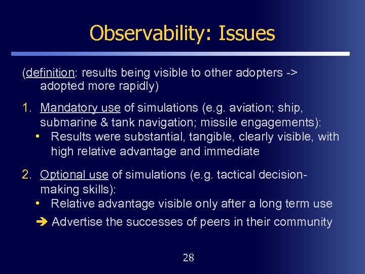 Observability: Issues (definition: results being visible to other adopters -> adopted more rapidly) 1.