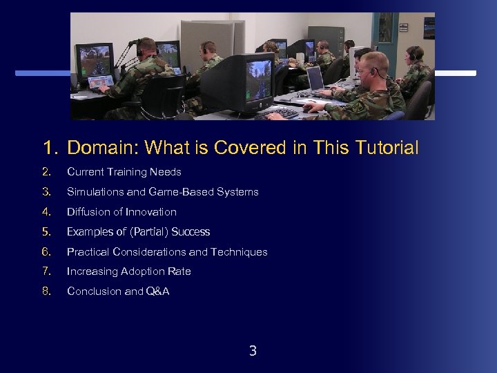 1. Domain: What is Covered in This Tutorial 2. Current Training Needs 3. Simulations