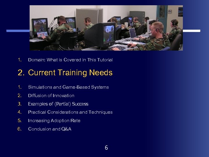 1. Domain: What is Covered in This Tutorial 2. Current Training Needs 1. Simulations