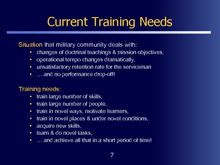 Current Training Needs Situation that military community deals with: • • changes of doctrinal