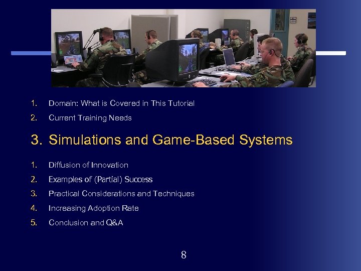 1. Domain: What is Covered in This Tutorial 2. Current Training Needs 3. Simulations