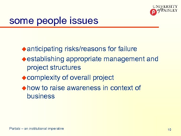 some people issues u anticipating risks/reasons for failure u establishing appropriate management and project