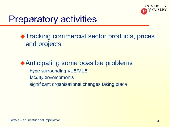 Preparatory activities u Tracking commercial sector products, prices and projects u Anticipating some possible