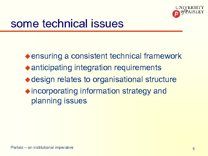 some technical issues u ensuring a consistent technical framework u anticipating integration requirements u