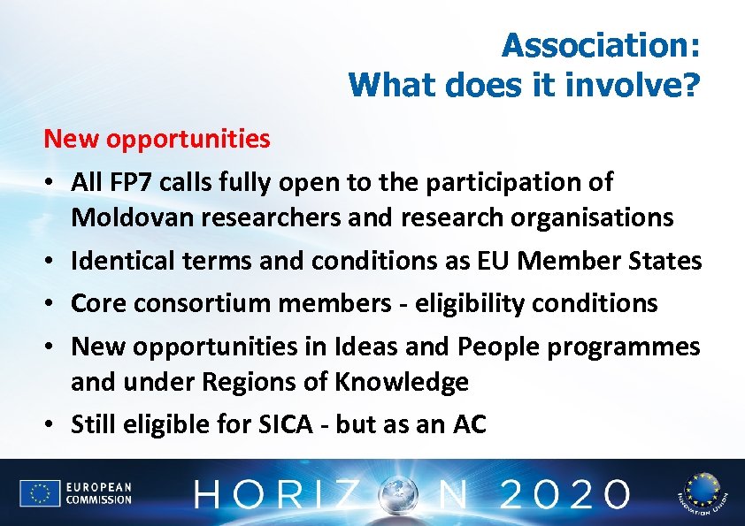 Association: What does it involve? New opportunities • All FP 7 calls fully open
