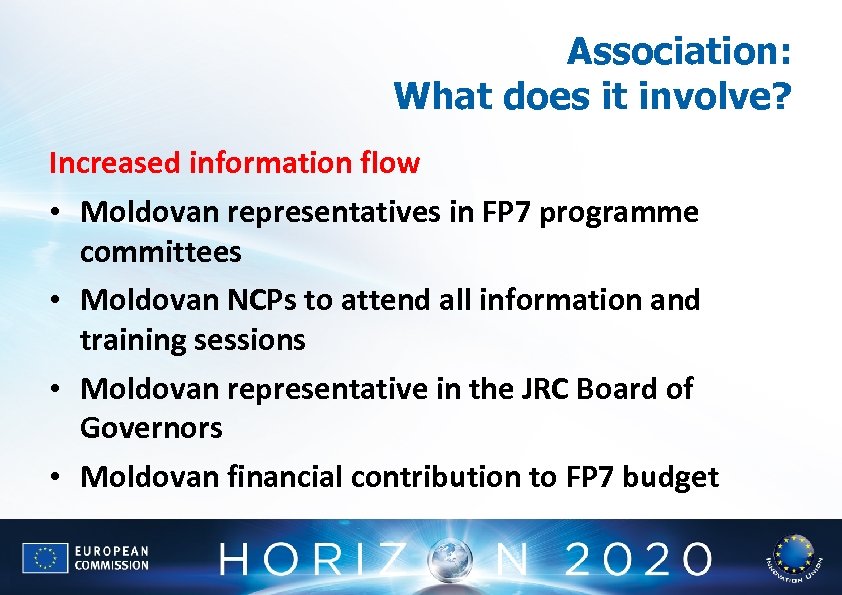 Association: What does it involve? Increased information flow • Moldovan representatives in FP 7