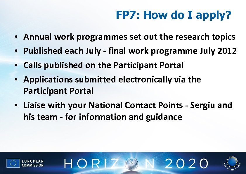FP 7: How do I apply? Annual work programmes set out the research topics