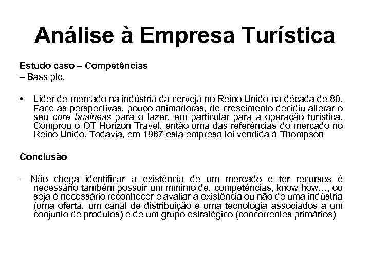 Análise à Empresa Turística Estudo caso – Competências – Bass plc. • Líder de