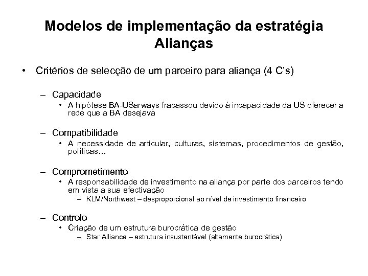 Modelos de implementação da estratégia Alianças • Critérios de selecção de um parceiro para