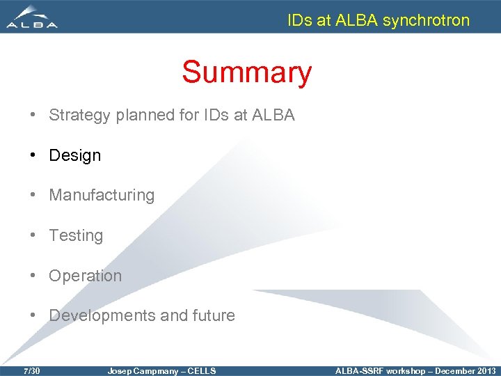 IDs at ALBA synchrotron Summary • Strategy planned for IDs at ALBA • Design