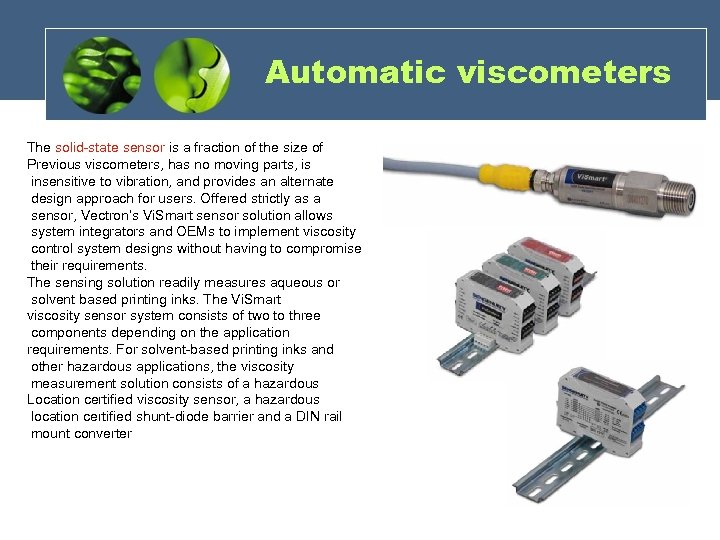 Automatic viscometers The solid-state sensor is a fraction of the size of Previous viscometers,