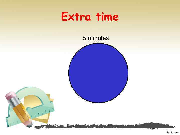 Extra time 5 minutes 