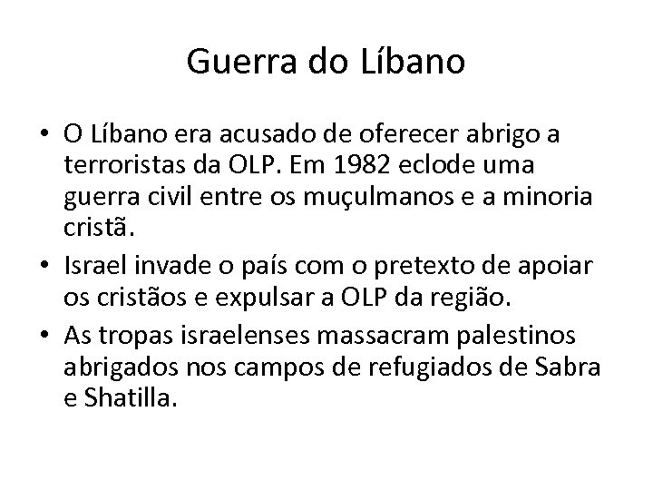 Guerra do Líbano • O Líbano era acusado de oferecer abrigo a terroristas da