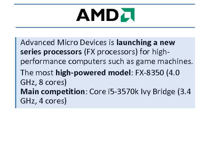 Advanced Micro Devices is launching a new series processors (FX processors) for highperformance computers