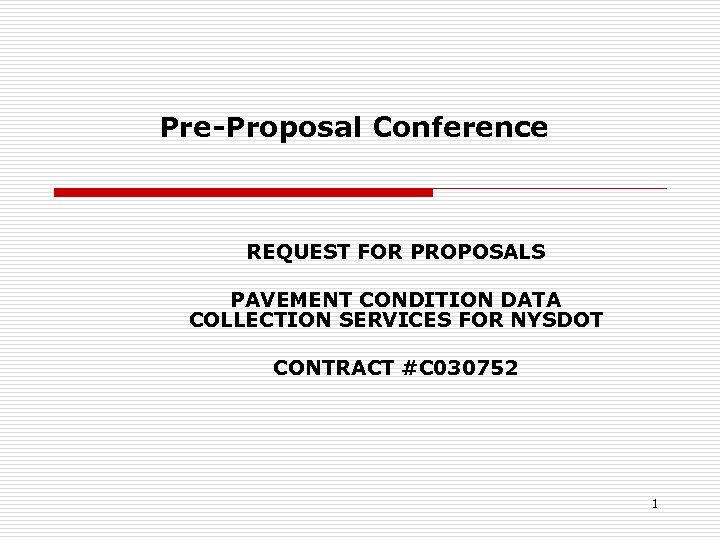 Pre-Proposal Conference REQUEST FOR PROPOSALS PAVEMENT CONDITION DATA COLLECTION SERVICES FOR NYSDOT CONTRACT #C