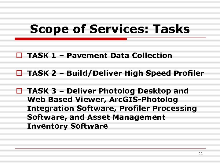 Scope of Services: Tasks o TASK 1 – Pavement Data Collection o TASK 2