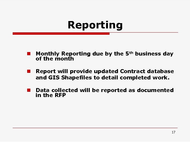 Reporting n Monthly Reporting due by the 5 th business day of the month