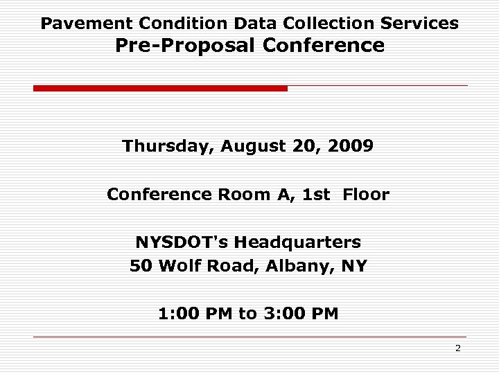 Pavement Condition Data Collection Services Pre-Proposal Conference Thursday, August 20, 2009 Conference Room A,