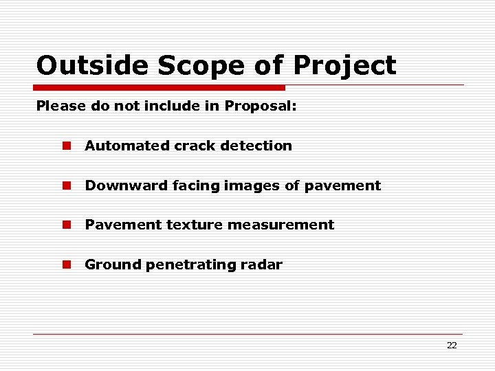 Outside Scope of Project Please do not include in Proposal: n Automated crack detection