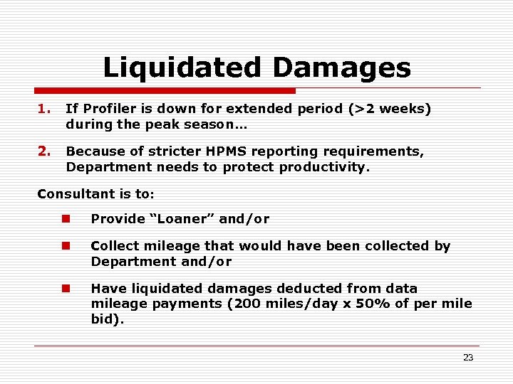 Liquidated Damages 1. If Profiler is down for extended period (>2 weeks) during the