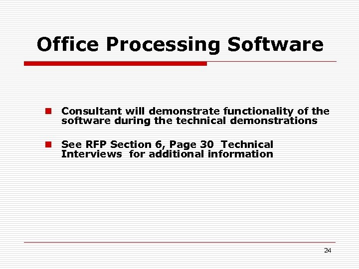 Office Processing Software n Consultant will demonstrate functionality of the software during the technical