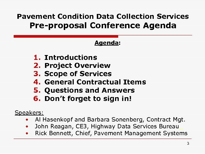 Pavement Condition Data Collection Services Pre-proposal Conference Agenda: 1. 2. 3. 4. 5. 6.