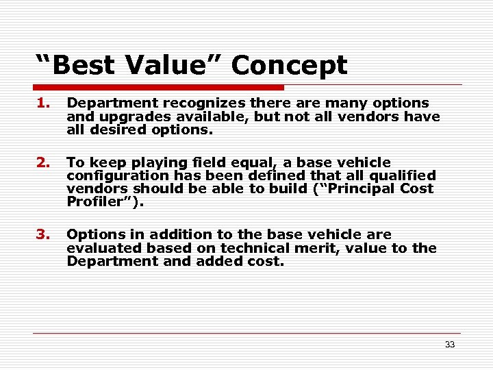 “Best Value” Concept 1. Department recognizes there are many options and upgrades available, but