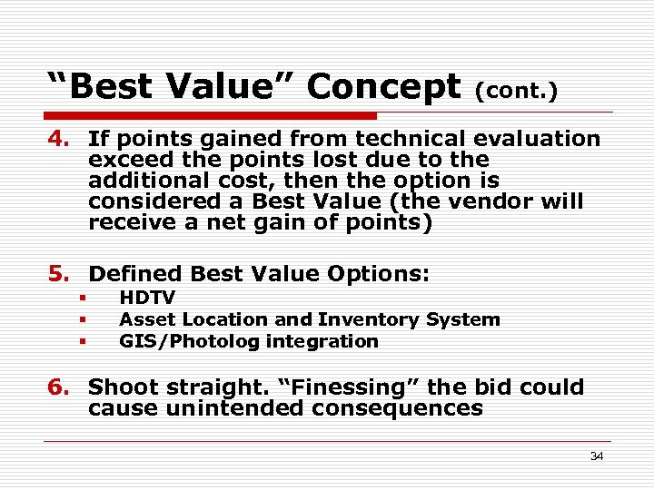 “Best Value” Concept (cont. ) 4. If points gained from technical evaluation exceed the