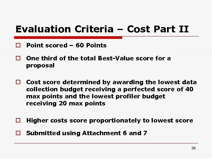 Evaluation Criteria – Cost Part II o Point scored – 60 Points o One