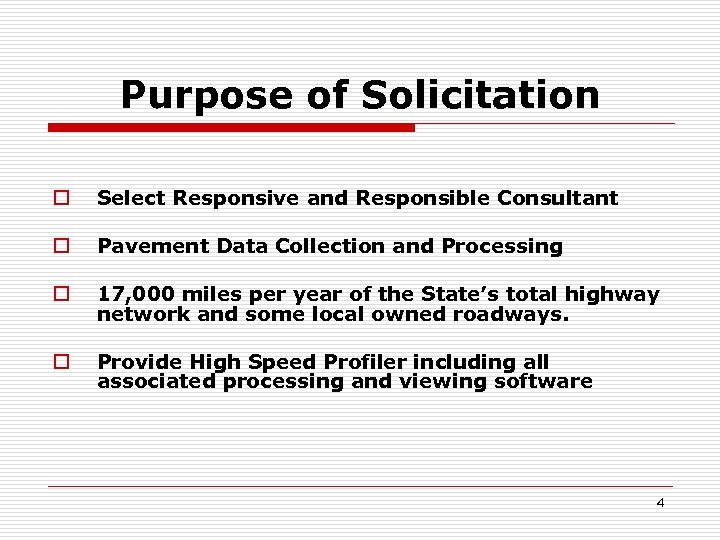 Purpose of Solicitation o Select Responsive and Responsible Consultant o Pavement Data Collection and