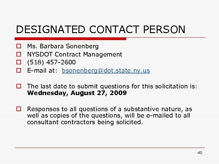 DESIGNATED CONTACT PERSON o o Ms. Barbara Sonenberg NYSDOT Contract Management (518) 457 -2600