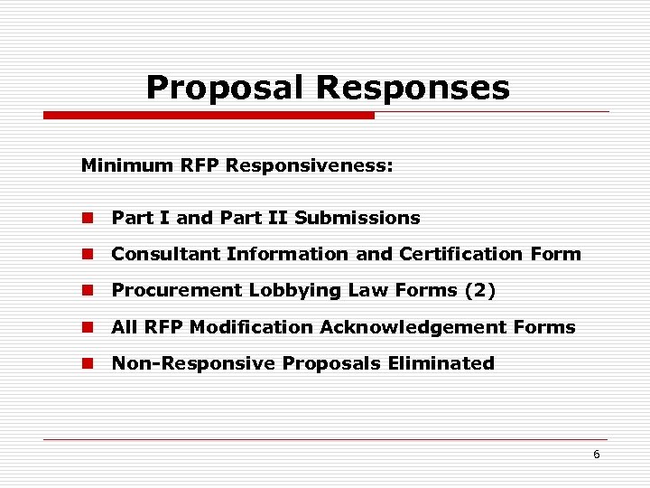 Proposal Responses Minimum RFP Responsiveness: n Part I and Part II Submissions n Consultant