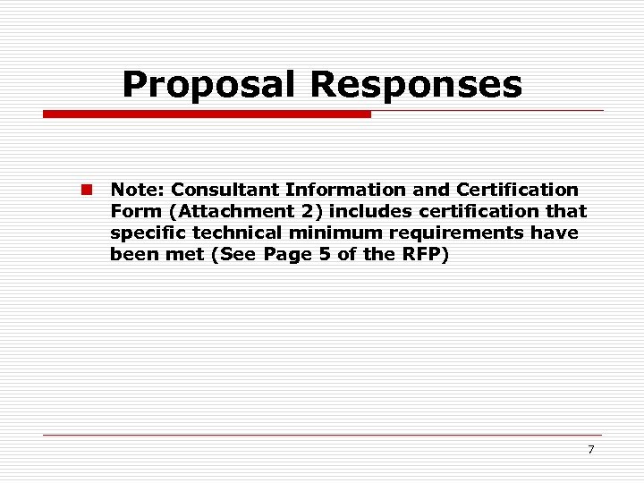 Proposal Responses n Note: Consultant Information and Certification Form (Attachment 2) includes certification that