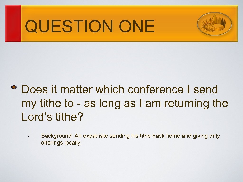 QUESTION ONE Does it matter which conference I send my tithe to - as