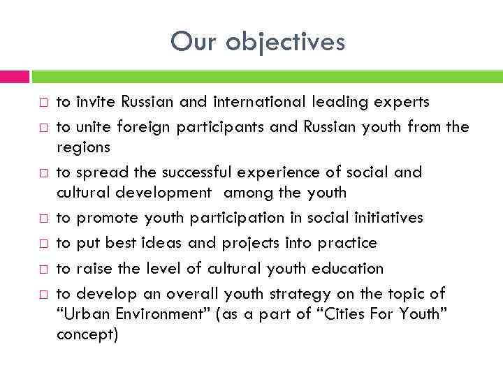 Our objectives to invite Russian and international leading experts to unite foreign participants and