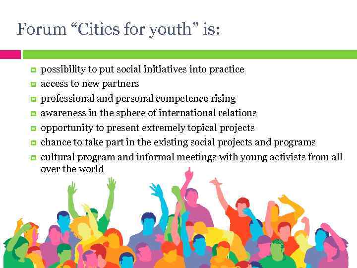 Forum “Cities for youth” is: possibility to put social initiatives into practice access to