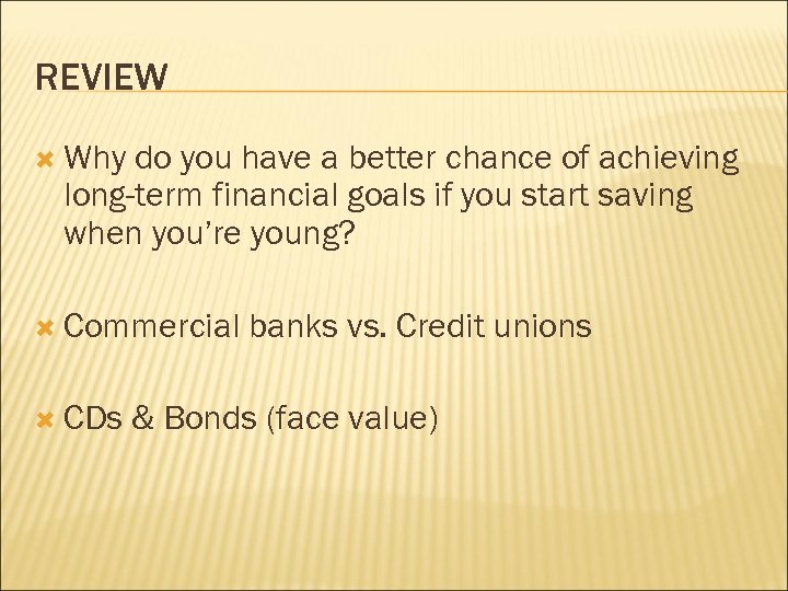 REVIEW Why do you have a better chance of achieving long-term financial goals if