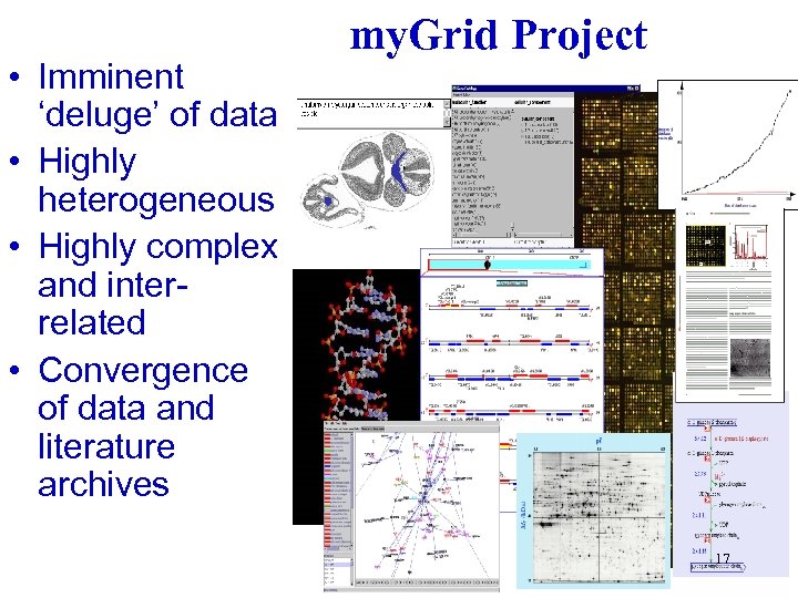  • Imminent ‘deluge’ of data • Highly heterogeneous • Highly complex and interrelated