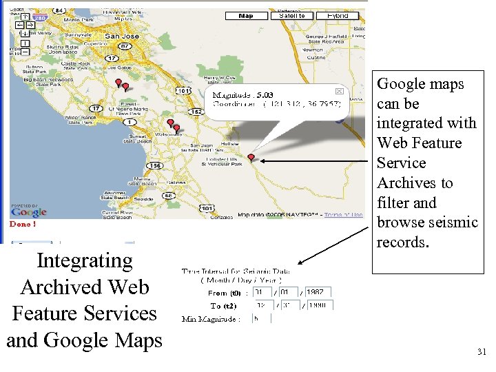 Integrating Archived Web Feature Services and Google Maps Google maps can be integrated with