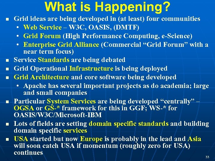 What is Happening? Grid ideas are being developed in (at least) four communities •